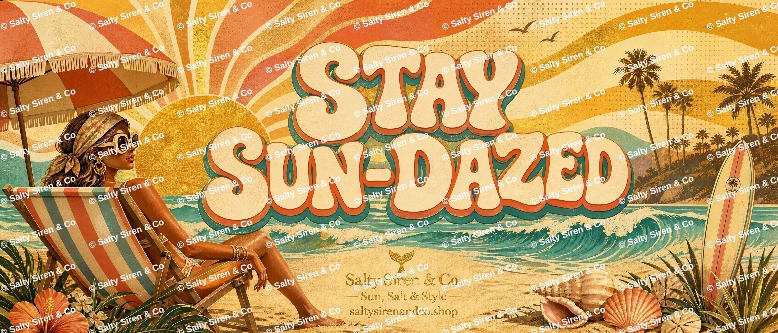 Stay Sun-Dazed Tumbler — Salty Siren & Co.